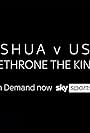 Joshua v Usyk: Dethrone the King (2022)