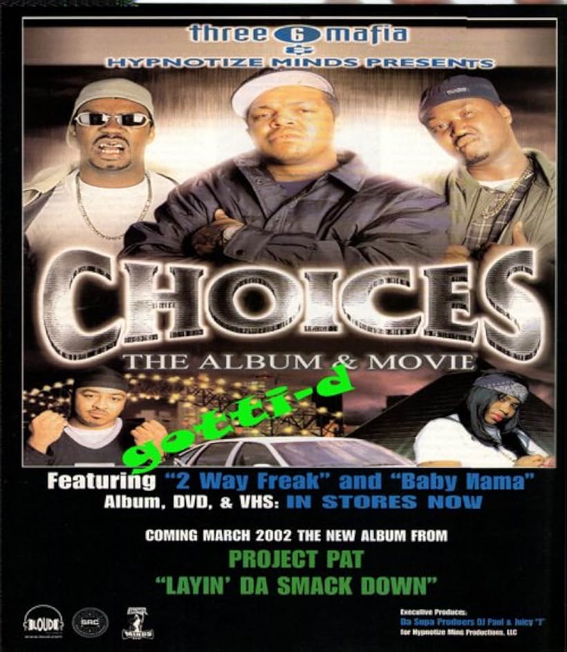 David Gibbs, Dennis Larkin, Mazio Royster, Isley Nicole Melton, D.J. Paul, La Chat, Juicy J, Three 6 Mafia, Rodney Neil, Cassie Betts, Reginald Boyland, Nayali Lopez-Spears, Joe Moscaritolo, Project Pat, Rodney Wickfall, and Daniel Iorio in Three 6 Mafia: Choices - The Movie (2001)