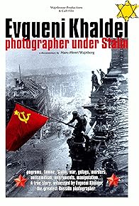 Primary photo for Yevgeny Khaldei, photographer under Stalin