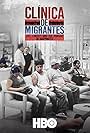 Clínica de Migrantes: Life, Liberty, and the Pursuit of Happiness (2016)