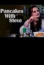 Pancakes with Steve (2012)