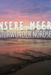 Primary photo for Naturwunder Nordsee