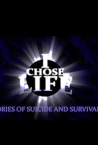 Primary photo for I Chose Life: Stories of Suicide and Survival