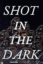 Shot in the Dark