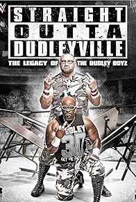 Primary photo for Straight Outta Dudleyville: The Legacy of the Dudley Boyz