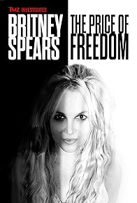 Primary photo for TMZ Investigates: Britney Spears: The Price of Freedom