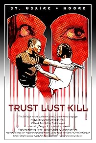 Primary photo for Trust Lust Kill