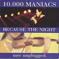 10,000 Maniacs: Because the Night (MTV Unplugged) (1993)