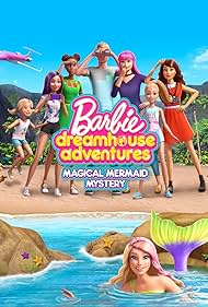 Barbie Dreamhouse Adventures: Magical Mermaid Mystery (2019)