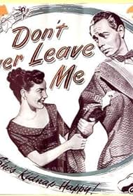 Don't Ever Leave Me (1949)