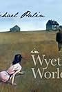 Michael Palin in Wyeth's World (2013)