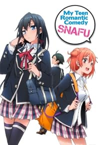 Primary photo for My Teen Romantic Comedy SNAFU