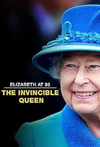 Primary photo for Elizabeth at 95: The Invincible Queen