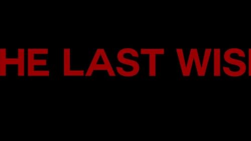 Watch The Last Wish Official Trailer 2018