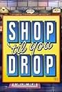 Shop 'Til You Drop (1991)