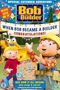 Primary photo for Bob the Builder: When Bob Became a Builder