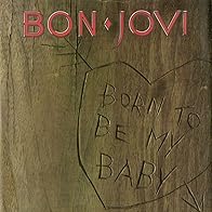 Primary photo for Bon Jovi: Born to Be My Baby