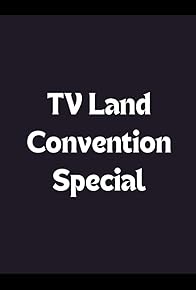 Primary photo for TV Land Convention Special