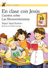 EN CLASE CON JESUS:CUENTOS SOBRE LAS BIENAVENTURANZAS