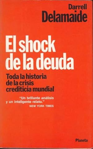 EL SHOCK DE LA DEUDA. Toda La Historia de la crisis crediticia mundial