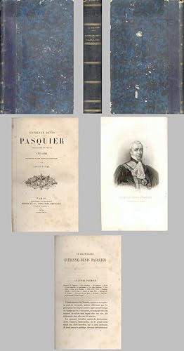 ESTIENNE DENIS PASQUIER Chancelier de France 1767 - 1862. Souvenirs de son dernier Serétaire