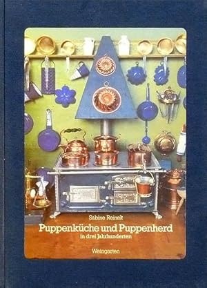 Puppenküche und Puppenherd in drei Jahrhunderten.