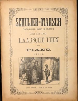 Schuijer-marsch (Schuijeren moet je maar!). Met het trio Haagsche Leen voor piano. 2e druk