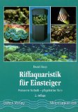 Riffaquaristik für Einsteiger : preiswerte Technik - pflegeleichte Tiere. Meeresaquaristik