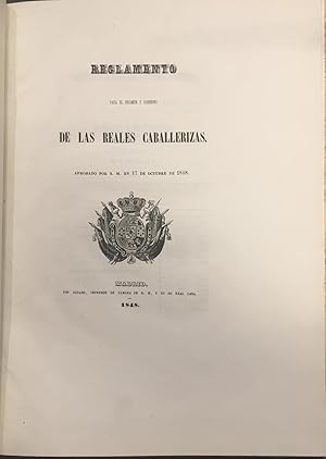 Reglamento para el Régimen y Gobierno de Las Reales Caballerizas aprobado por S.M. en 17 de Octub...