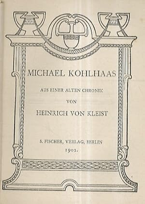 Michael Kohlhaas. Aus einer Alten Chronik von Heinrich von Kleist.