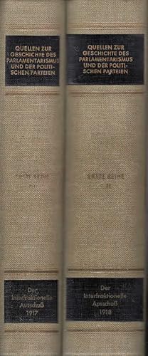 Der Interfraktionelle Ausschuß 1917-18. 1. und 2. Teil in 2 Bänden [2 Bde.] / bearb. v. Erich Mat...