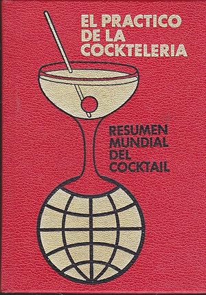 EL PRACTICO DE LA COCKTELERIA (Resumen Mundial del Cocktail) 3.000 cocktails