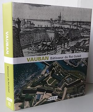 VAUBAN BATISSEUR DU ROI-SOLEIL