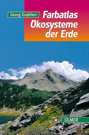 Bild des Verk�ufers f�r Farbatlas �kosysteme der Erde : Nat�rliche, naturnahe und k�nstliche Land-�kosysteme aus geobotanischer Sicht zum Verkauf von AHA-BUCH GmbH