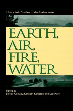 Earth, Air, Fire, Water: Humanistic Studies of the Environment