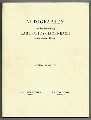 Autographen aus der Sammlung Karl Geigy-Hagenbach, Basel, und anderem Besitz. Auktion am 30. und ...