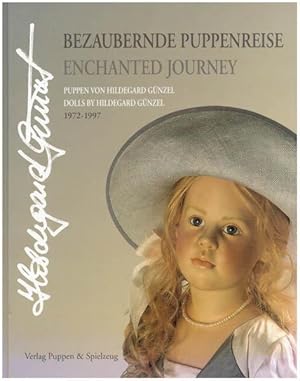 Bezaubernde Puppenreise. Enchanted journey. Puppen von Hildegard Günzel 1972 - 1997. Dolls by Hil...