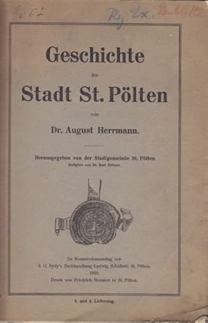 Geschichte der Stadt St. Pölten. Hrsg. v. der Stadtgemeinde St. Pölten. Hrsg. von der Stadtgemein...