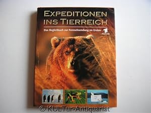 Expeditionen ins Tierreich : das Begleitbuch zur Fernsehserie im Ersten. hrsg. von. Mit Beitr. vo...