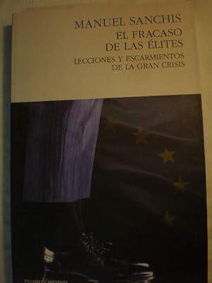 El fracaso de las élites. Lecciones y escarmientos de la gran crisis