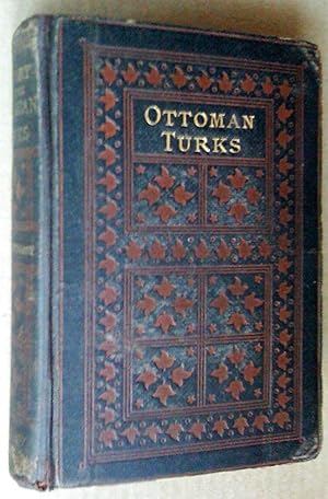 History of the Ottoman Turks from the beginning of their empire to the present time, new and revi...