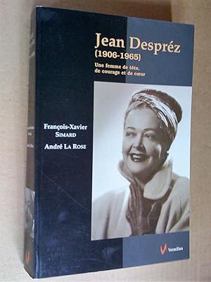 Jean Despréz (1906-1965). Une femme de tête, de courage et de coeur, deuxième édition