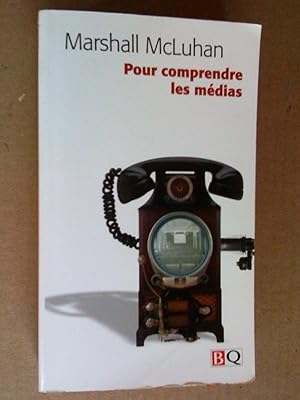 Pour comprendre les media. Les prolongements technologiques de l'homme