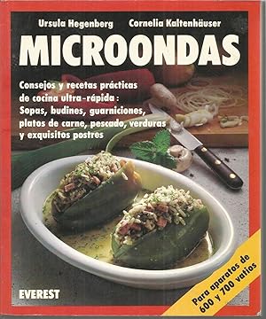 MICROONDAS -Consejos y recetas prácticas para cocina ultra rápida-Para aparatos de 600 y 700 wati...