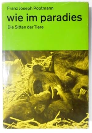 Wie im Paradies : Die Sitten der Tiere.