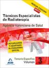 Técnicos Especialistas de Radioterapia de la Agencia Valenciana de Salud. Temario Específico. Vol...