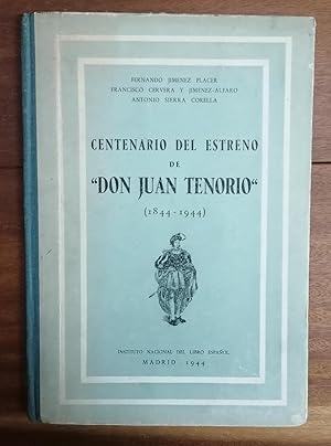 CENTENARIO DEL ESTRENO DE "DON JUAN TENORIO" ( 1844 - 1944 )