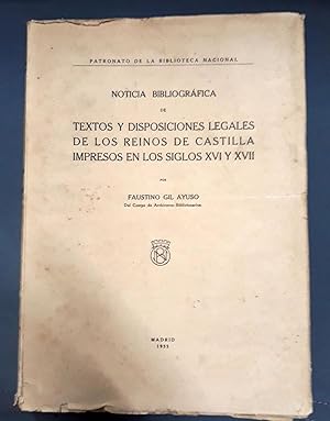 NOTICIA BIBLIOGRÁFICA DE TEXTOS Y DISPOSICIONES LEGALES DE LOS REINOS DE CASTILLA IMPRESOS EN LOS...