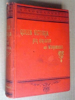 Queen Victoria. Her Girlhood and Womanhood