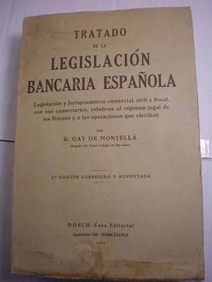 Tratado de la legislación bancaria española. Legislación y jurisprudencia comercial, civil y fisc...